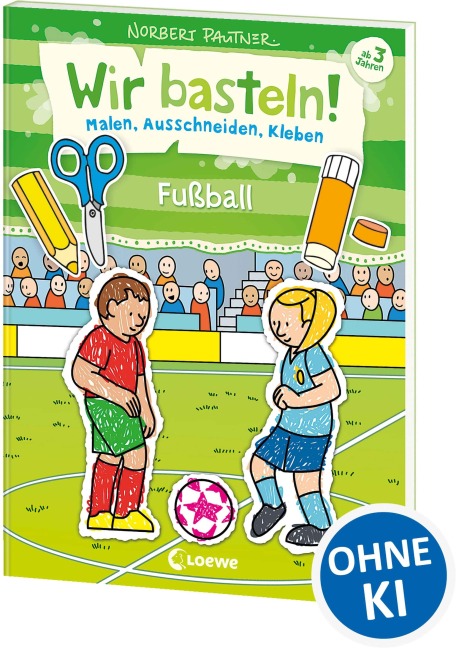 Wir basteln! - Malen, Ausschneiden, Kleben - Fußball - 