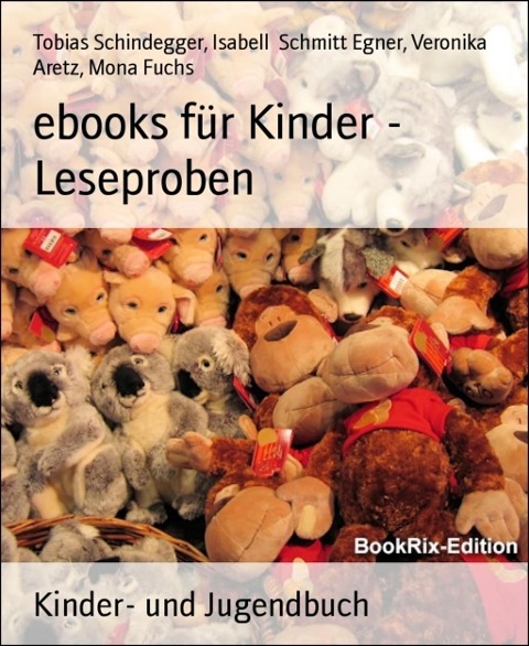 ebooks für Kinder - Leseproben - Veronika Aretz, Isabell Schmitt Egner, Tobias Schindegger, Mona Fuchs