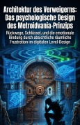 Cover-Bild zum Titel 'Architektur des Verweigerns: Das psychologische Design des Metroidvania-Prinzips' von 'Miklas Ostermann'