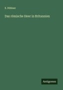 Cover-Bild zum Titel 'Das römische Heer in Britannien' von 'E. Hübner'