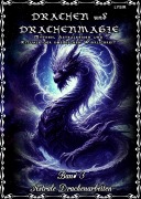 Cover-Bild zum Titel 'Drachen und Drachenmagie - Band 3 - Astrale Drachenarbeiten' von 'Frater Lysir'