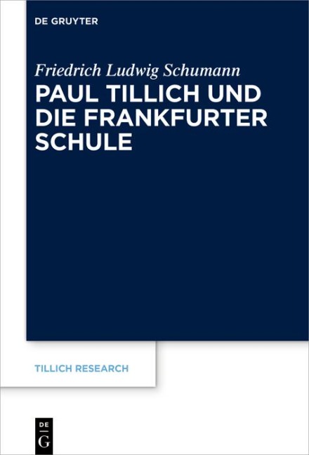Paul Tillich und die Frankfurter Schule - Friedrich Ludwig Schumann