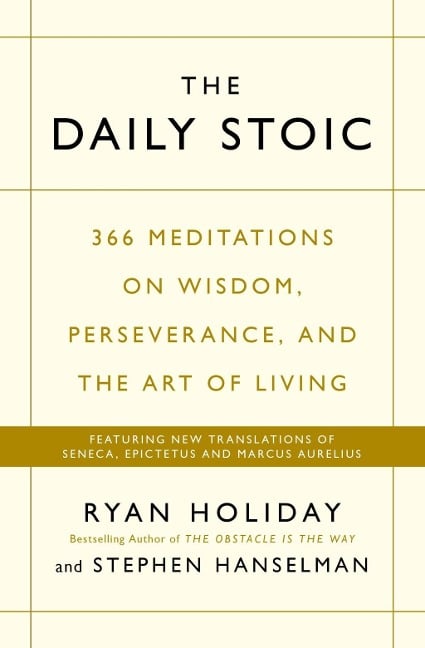 The Daily Stoic - Ryan Holiday, Stephen Hanselman