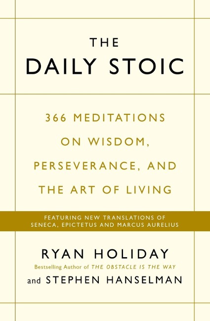 The Daily Stoic - Ryan Holiday, Stephen Hanselman