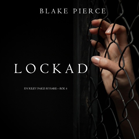 Lockad (En Riley Paige-Rysare ¿ Bok 4) - Blake Pierce