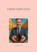 Leben ohne Geld - Alexander Armin