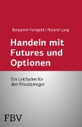 Cover-Bild zum Titel 'Handeln mit Futures und Optionen' von 'Benjamin Feingold, Roland Lang'