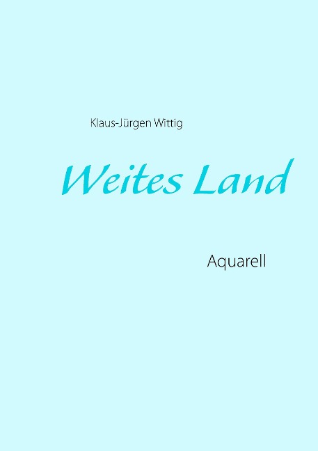 Weites Land - Klaus-Jürgen Wittig