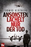 Cover-Bild zum Titel 'Ansonsten lächelt nur der Tod' von 'Thomas Herzberg'
