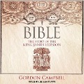 Bible: The Story of the King James Version - Gordon Campbell