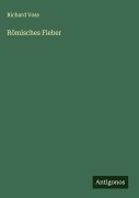 Cover-Bild zum Titel 'Römisches Fieber' von 'Richard Voss'