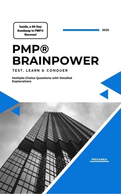 PMP® Brainpower : Test, Learn & Conquer - Priyanka