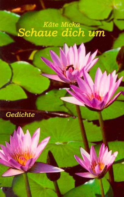 Schaue dich um - Käte Micka