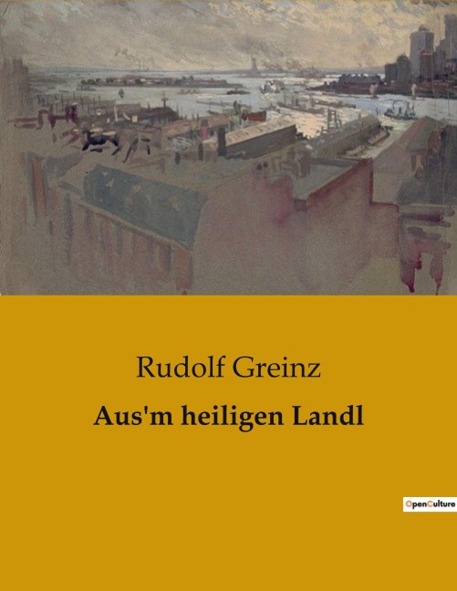 Aus'm heiligen Landl - Rudolf Greinz
