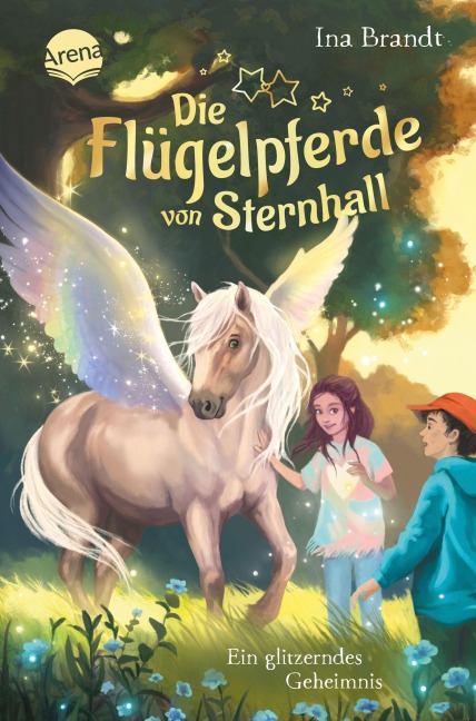 Die Flügelpferde von Sternhall (2). Ein glitzerndes Geheimnis - Ina Brandt