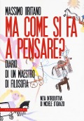 Cover-Bild zum Titel 'Ma come si fa a pensare? Diario di un maestro di filosofia' von 'Massimo Iiritano'