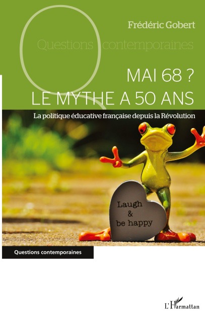 Mai 68 ? Le mythe a 50 ans - Frédéric Gobert