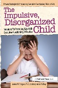 Cover-Bild zum Titel 'The Impulsive, Disorganized Child' von 'James W. Forgan, Mary Anne Richey'