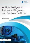 Cover-Bild zum Titel 'Artificial Intelligence for Cancer Diagnosis and Treatment in Africa' von 'Wasswa Shafik'