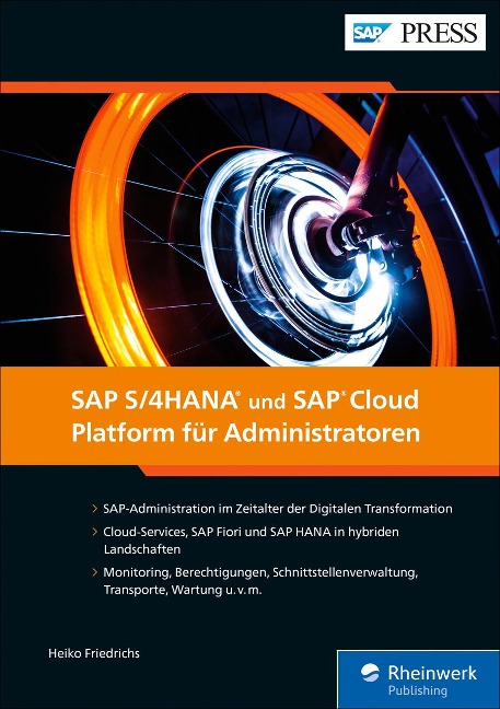 SAP S/4HANA und SAP Cloud Platform für Administratoren - Heiko Friedrichs