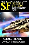 Cover-Bild zum Titel 'Science Fiction Dreierband 3051' von 'Alfred Bekker, Duncan Farnsworth'