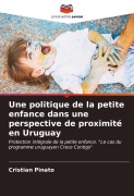Cover-Bild zum Titel 'Une politique de la petite enfance dans une perspective de proximité en Uruguay' von 'Cristian Pinato'