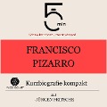 Francisco Pizarro: Kurzbiografie kompakt - Jürgen Fritsche, Minuten, Minuten Biografien