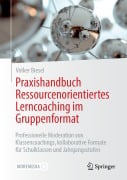 Cover-Bild zum Titel 'Praxishandbuch Ressourcenorientiertes Lerncoaching im Gruppenformat' von 'Volker Biesel'