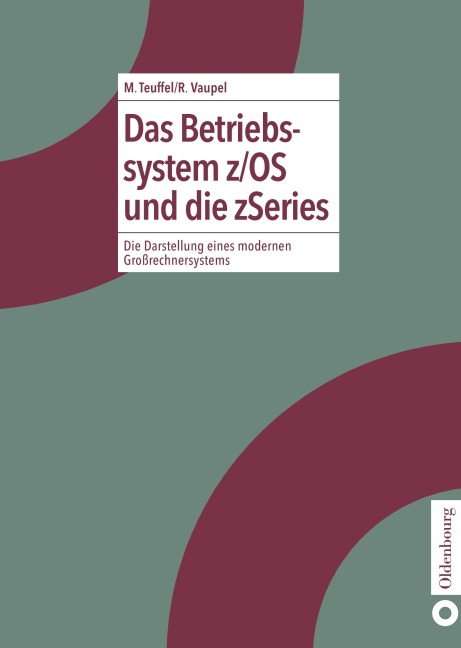 Das Betriebssystem z/OS und die zSeries - Robert Vaupel, Michael Teuffel