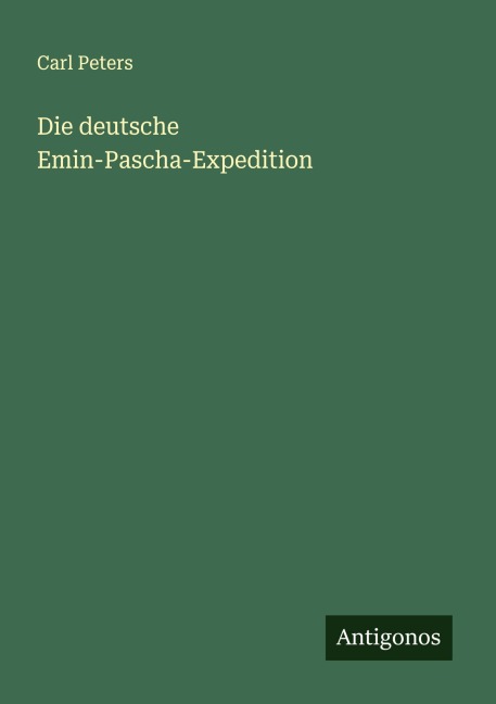 Die deutsche Emin-Pascha-Expedition - Carl Peters