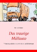 Cover-Bild zum Titel 'Das traurige Müllauto' von 'Heinrich Stüter'