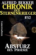 Absturz des Phoenix - Chronik der Sternenkrieger #32 (Alfred Bekker's Chronik der Sternenkrieger, #32) - Alfred Bekker