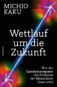 Wettlauf um die Zukunft - Michio Kaku