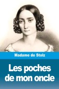 Cover-Bild zum Titel 'Les poches de mon oncle' von 'Madame de Stolz'