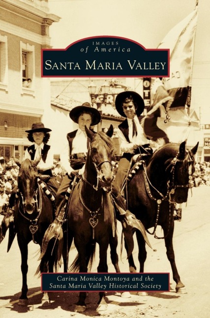 Santa Maria Valley - Carina Monica Montoya, Santa Maria Valley Historical Society