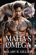 Cover-Bild zum Titel 'The Mafia's Omega' von 'Hilary B. Gillies'
