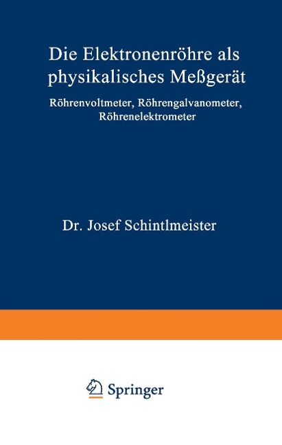 Die Elektronenröhre als physikalisches Meßgerät - Josef Schintlmeister