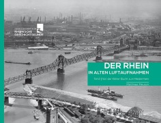 Cover-Bild zum Titel 'Der Rhein in alten Luftaufnahmen Teil 2: Von der Kölner Bucht zum Niederrhein' von ''