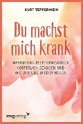 Cover-Bild zum Titel 'Du machst mich krank' von 'Kurt Tepperwein'