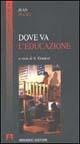 Cover-Bild zum Titel 'Dove va l'educazione' von 'Jean Piaget'