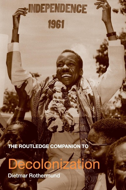 The Routledge Companion to Decolonization - Dietmar Rothermund