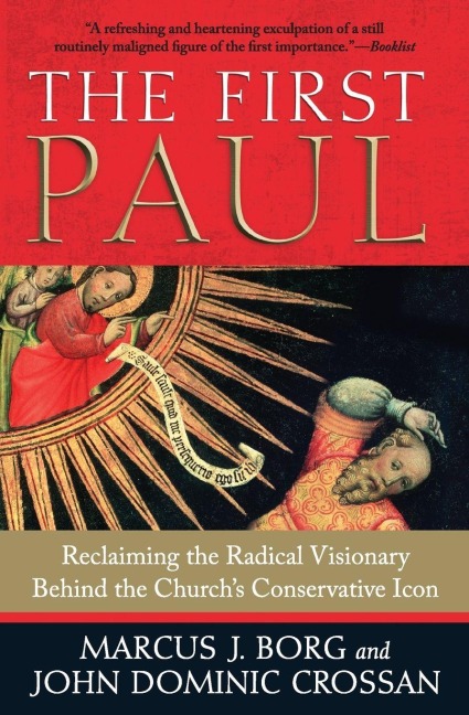 The First Paul - John Dominic Crossan, Marcus J Borg