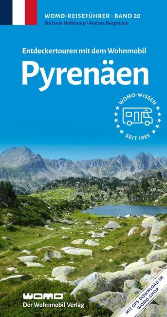 Entdeckertouren mit dem Wohnmobil Pyrenäen - Andrea Bergmann, Stefanie Holtkamp