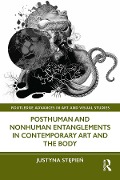 Cover-Bild zum Titel 'Posthuman and Nonhuman Entanglements in Contemporary Art and the Body' von 'Justyna Stepien'
