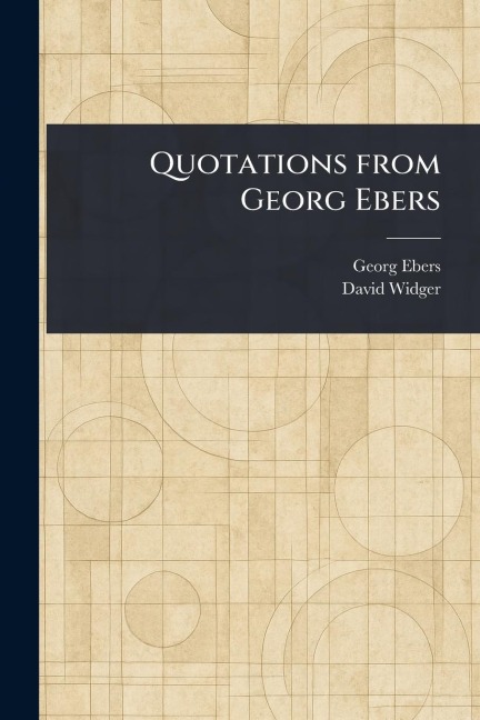 Quotations From Georg Ebers - Georg Ebers, David Widger