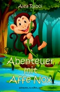 Cover-Bild zum Titel 'Abenteuer mit Affe Nox' von 'Alea Raboi'