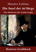 Cover-Bild zum Titel 'Die Insel der 30 Särge (Großdruck)' von 'Maurice Leblanc'