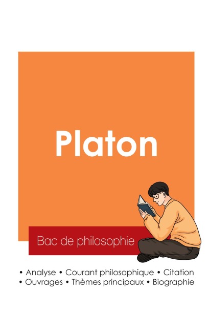 Réussir son Bac de philosophie 2025 : Analyse du philosophe Platon - Platon