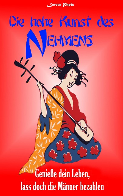 Die hohe Kunst des Nehmens - Loreen Papis