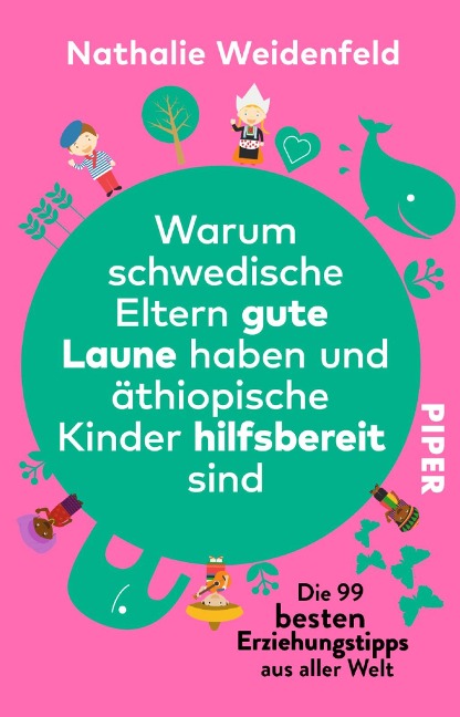 Warum schwedische Eltern gute Laune haben und äthiopische Kinder hilfsbereit sind - Nathalie Weidenfeld